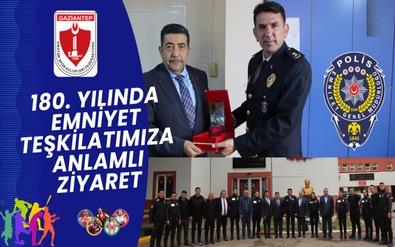 180. YILINDA EMNİYET TEŞKİLATIMIZA ANLAMLI ZİYARET